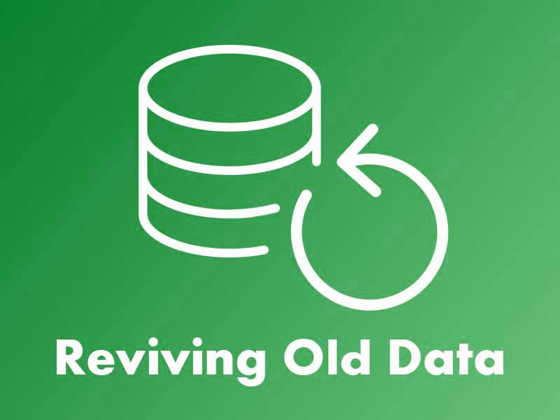 Reviving Old Data